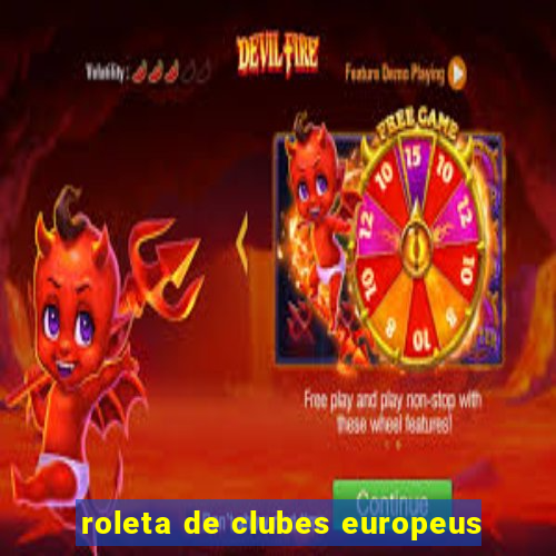 roleta de clubes europeus